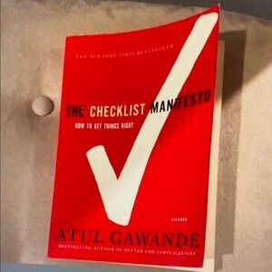 The checklist manifesto, how to get things, right, Atul Gawande